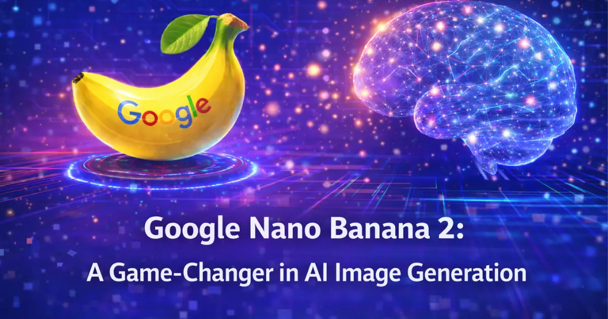 Google Nano Banana 2: A Game-Changer in AI Image Generation
