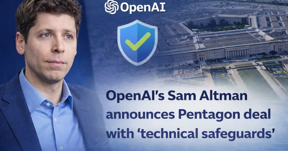 Sam Altman Confirms OpenAI Pentagon Deal With AI Safety Protections