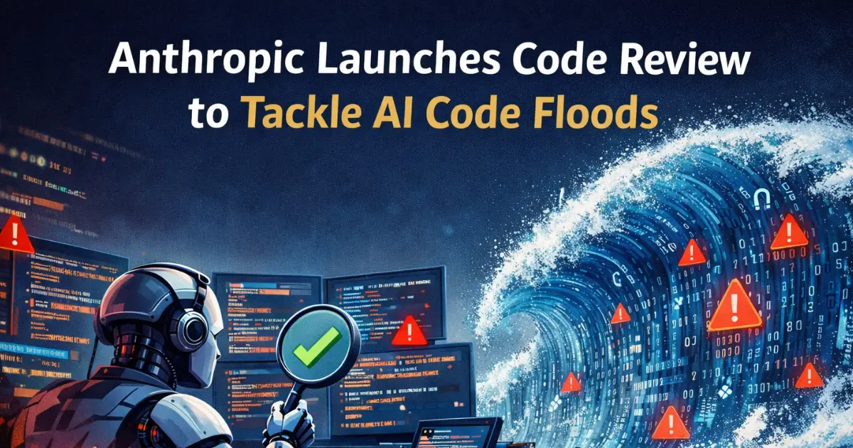 Anthropic Launches Tool to Check AI-Generated Code