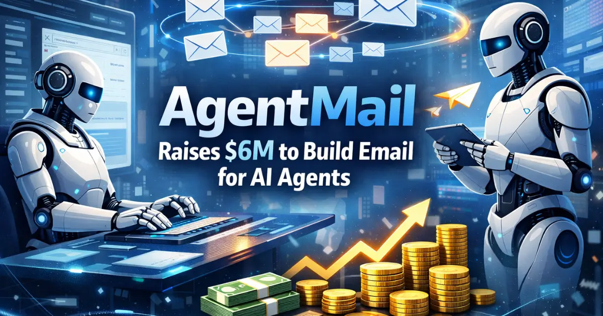 AgentMail Raises $6M to Build Email for AI Agents