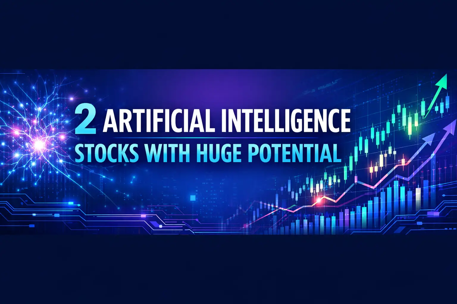 2 Artificial Intelligence Stocks With Huge Potential
