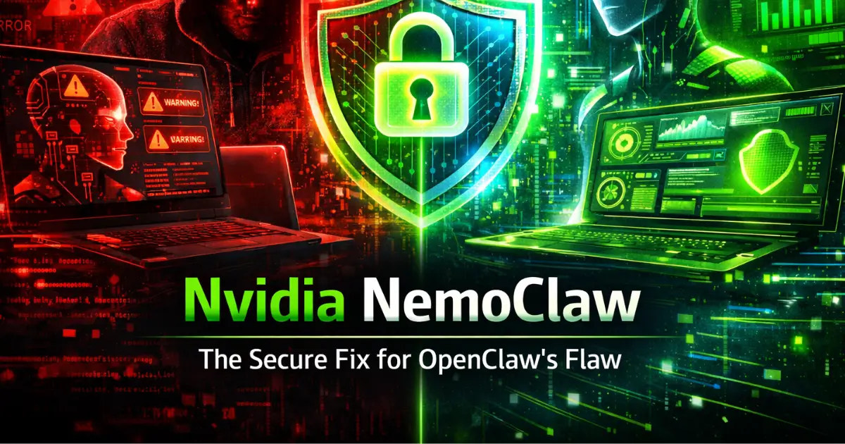 Nvidia NemoClaw: The Secure Fix for OpenClaw's Flaw