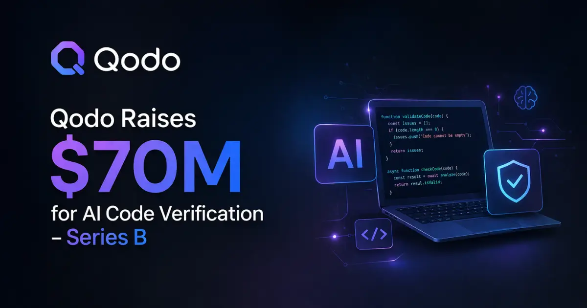 Qodo Raises $70M for AI Code Verification – Series B