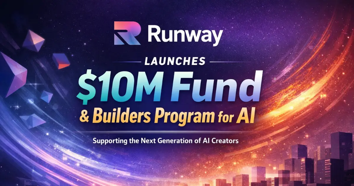 Runway Launches $10M Fund & Builders Program for AI