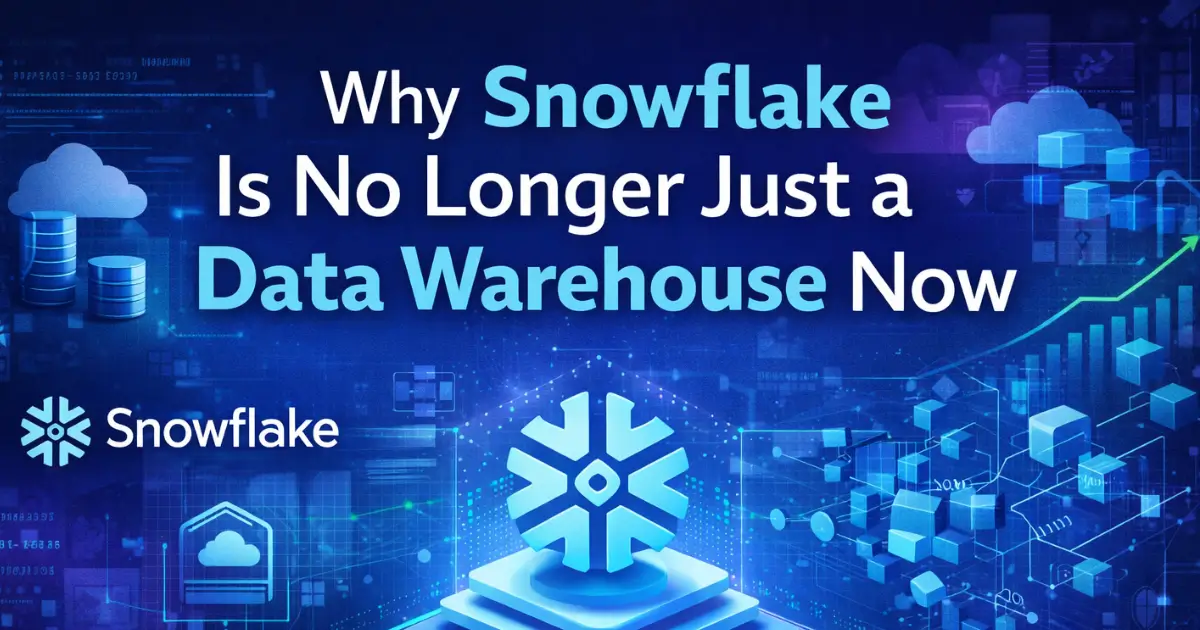 Why Snowflake Is No Longer Just a Data Warehouse Now