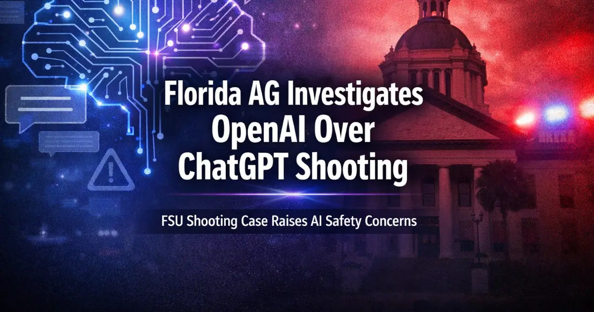 Florida AG Investigates OpenAI Over ChatGPT Shooting