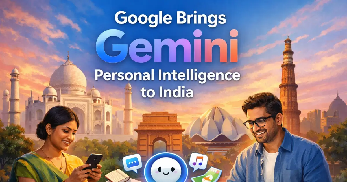 Google Brings Gemini Personal Intelligence to India