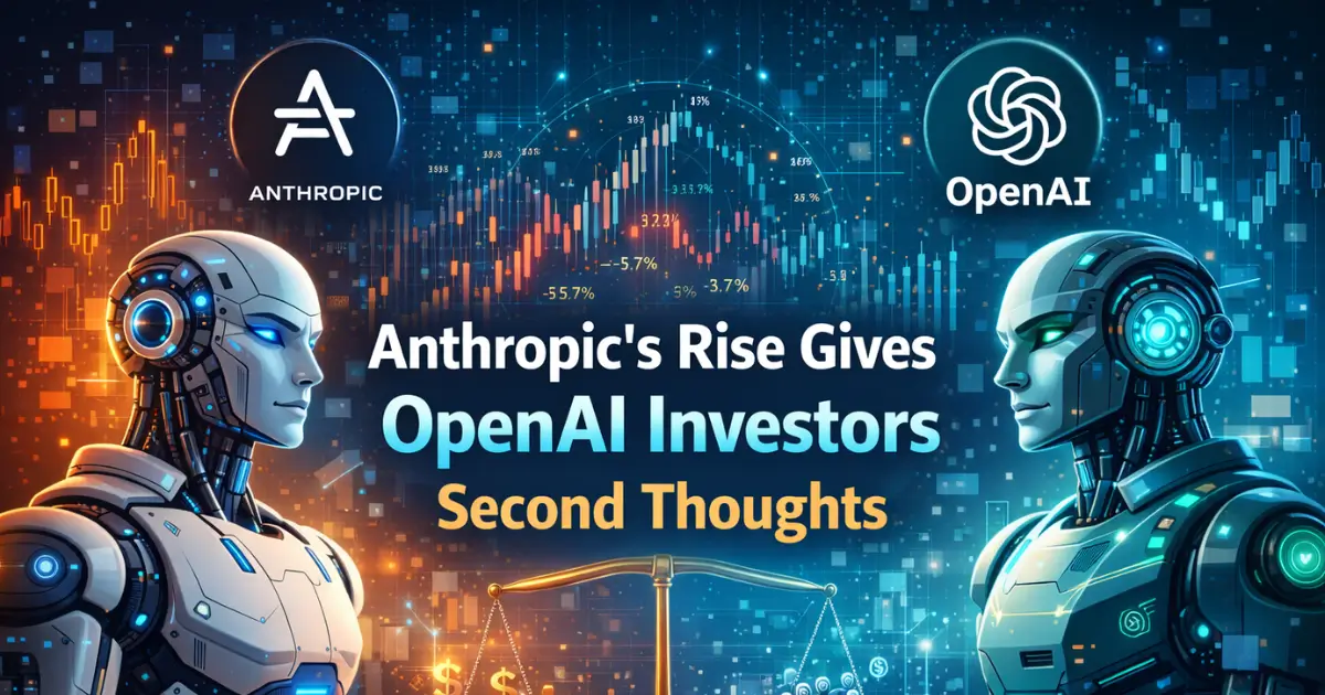 Anthropic's Rise Gives OpenAI Investors Second Thoughts