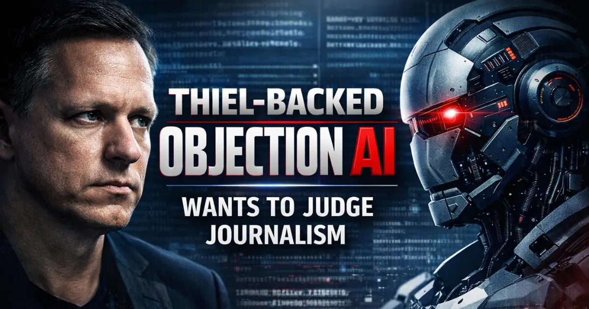 Thiel-Backed Objection AI Wants to Judge Journalism
