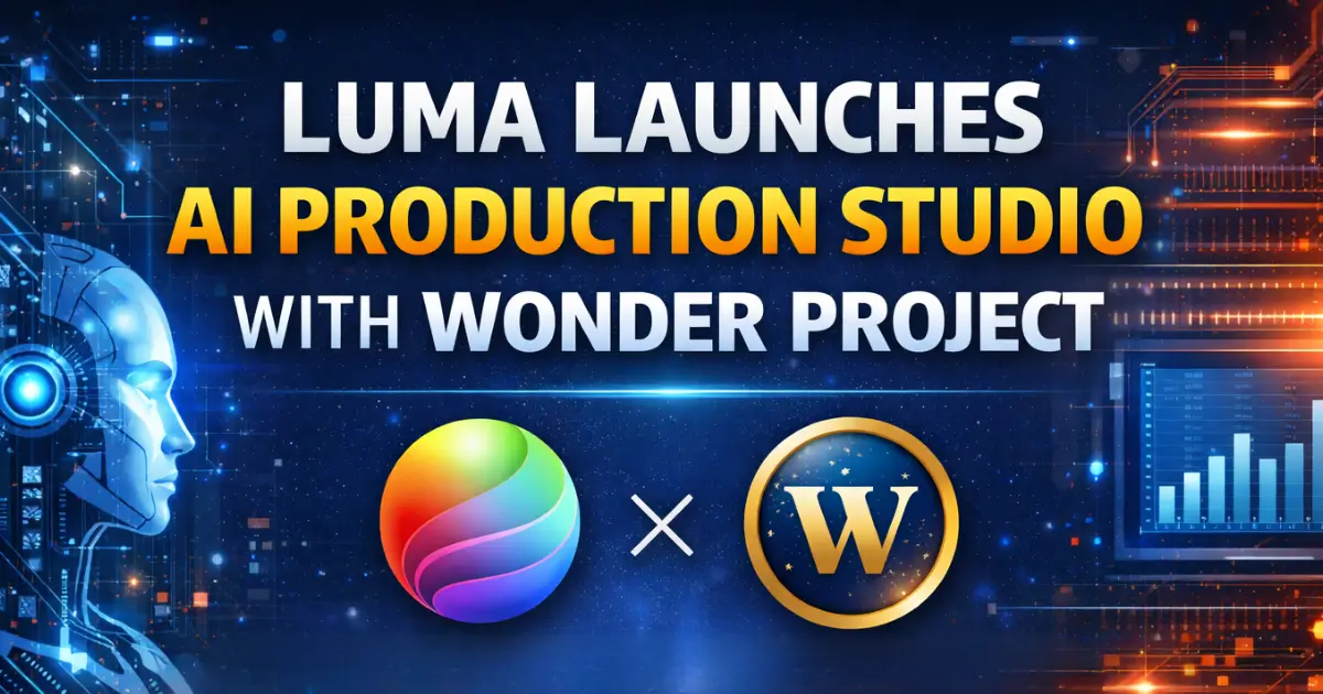 Luma Launches AI Production Studio with Wonder Project
