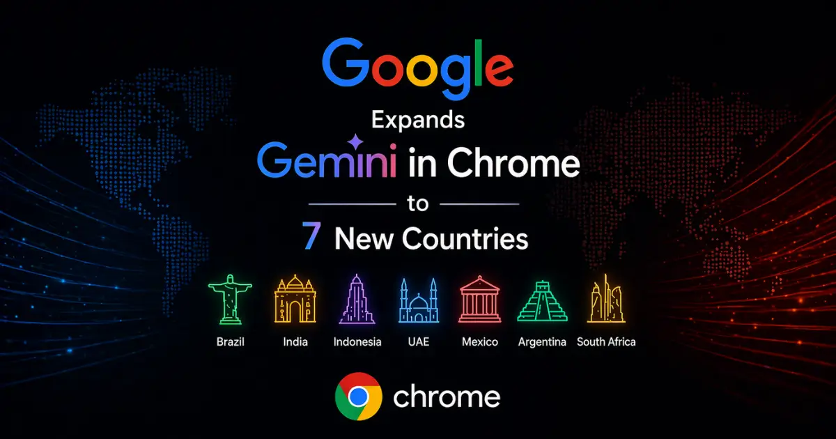 Google Expands Gemini in Chrome to 7 New Countries