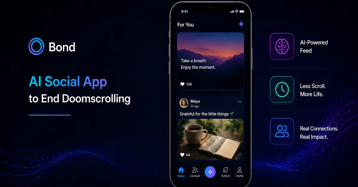 Bond Launches AI Social App to End Doomscrolling Habit