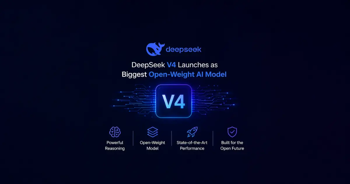 DeepSeek V4 Launches as Biggest Open-Weight AI Model