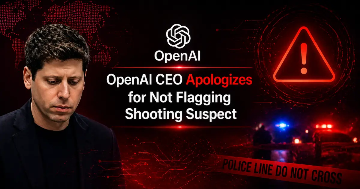 OpenAI CEO Apologizes for Not Flagging Shooting Suspect