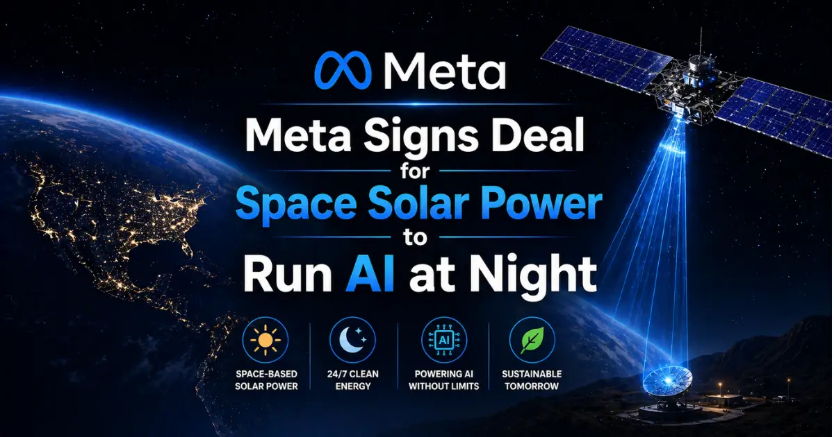 Meta Signs Deal for Space Solar Power to Run AI at Night