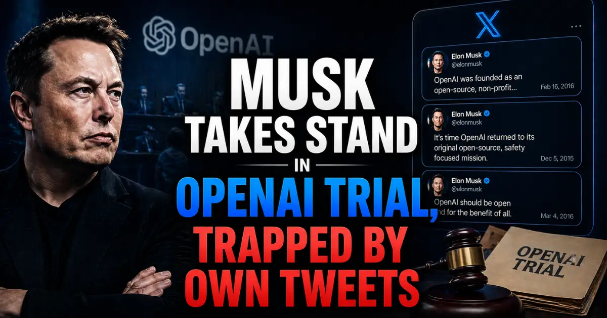 Musk Takes Stand in OpenAI Trial, Trapped by Own Tweets
