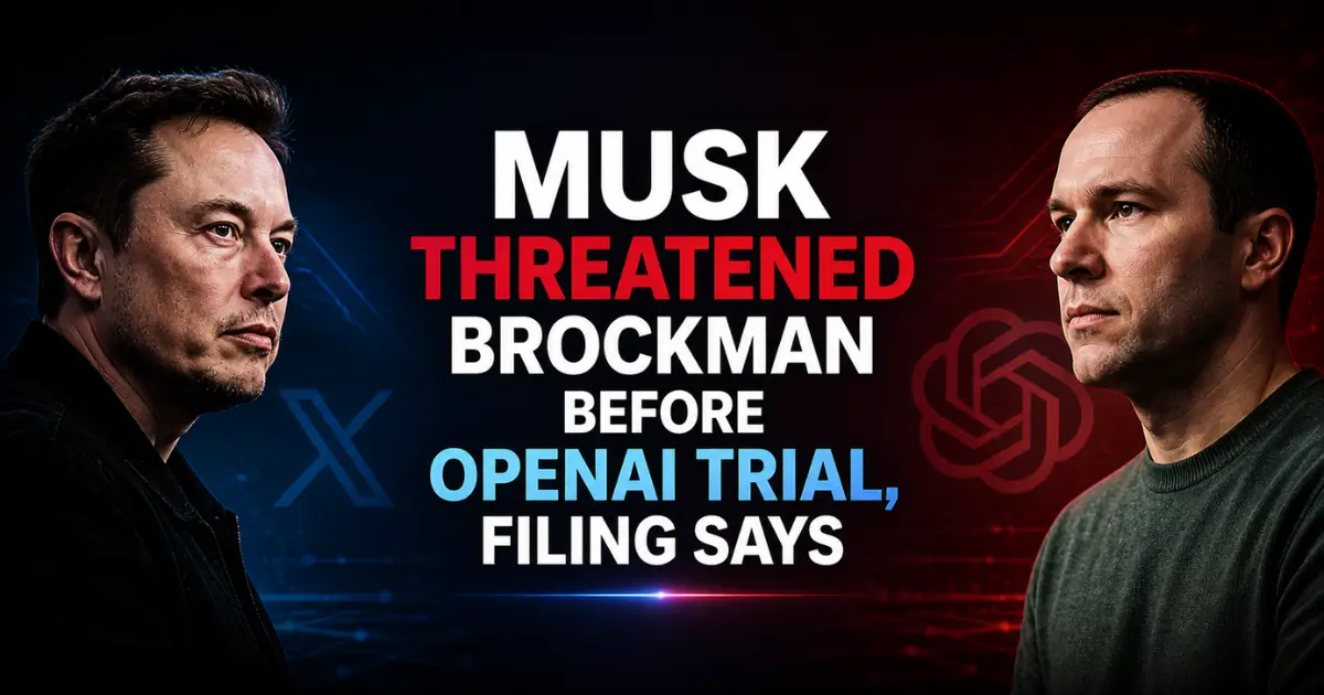 Musk Threatened Brockman Before OpenAI Trial, Filing Says