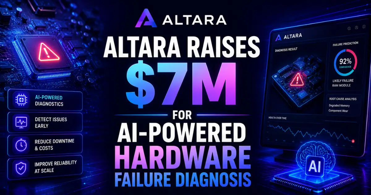 Altara Raises $7M for AI-Powered Hardware Failure Diagnosis