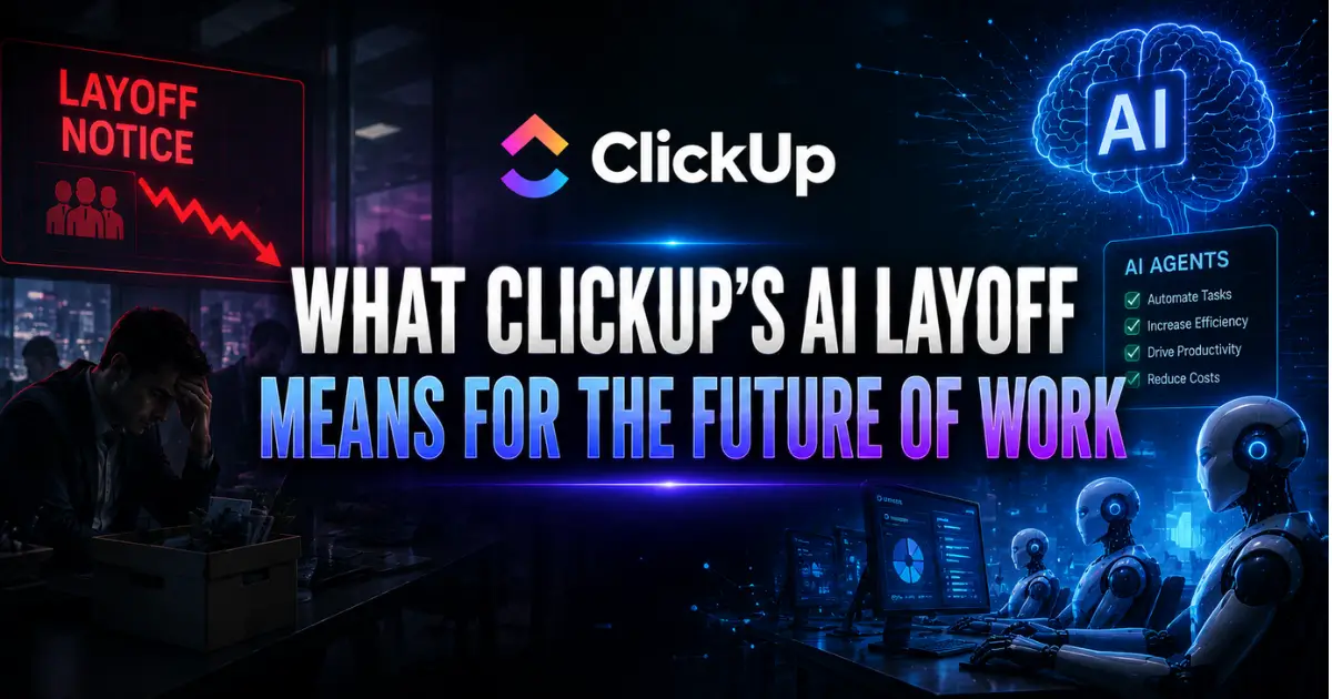 What ClickUp's AI Layoff Means for the Future of Work